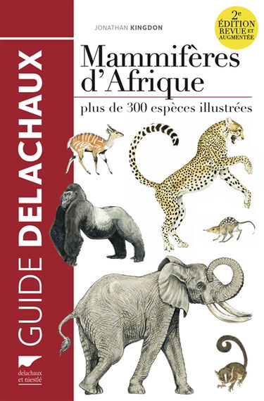 Mammifères d'Afrique : plus de 300 espèces illustrées