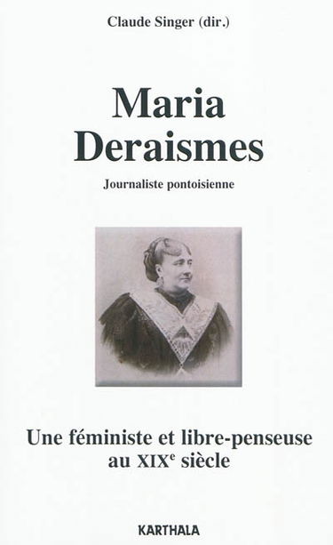 Maria Deraismes, journaliste pontoisienne : une féministe et libre-penseuse au XIXe siècle