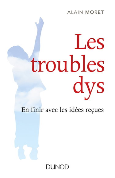 Les troubles dys : en finir avec les idées reçues