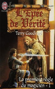 La première règle du magicien. Vol. 1. L'épée de vérité. Vol. 1