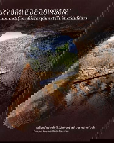 La pointe de Quinson, un outil préhistorique d'ici et d'ailleurs