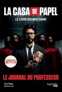 La casa de papel : le livre escape game : le journal du professeur