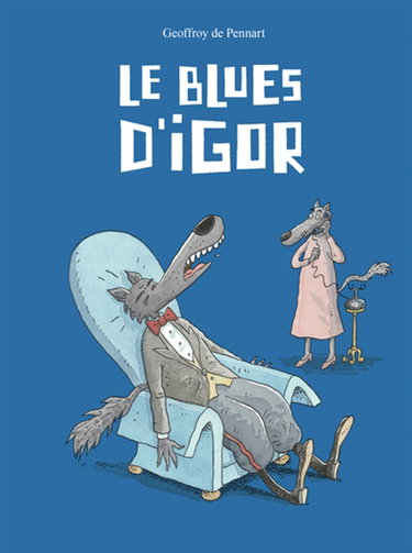 Couverture de Le blues d'Igor par Geoffroy de Pennart