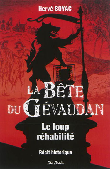 La bête du Gévaudan : le loup réhabilité