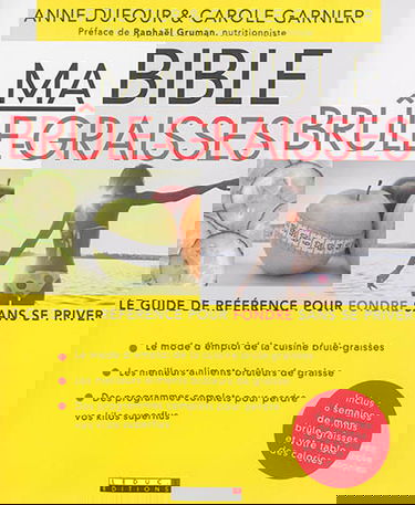 Ma bible brûle-graisses : le guide de référence pour fondre sans se priver