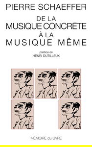 De la musique concrète à la musique même : essais