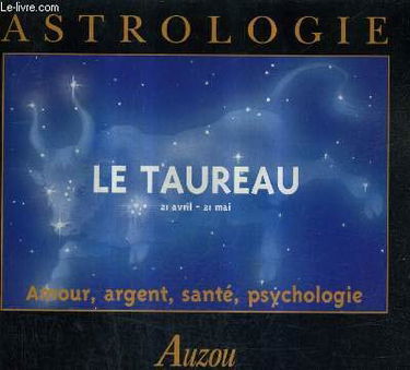Le Taureau : amour, argent, santé, psychologie