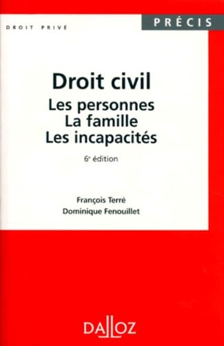 Droit civil, 6e édition. Les personnes. La famille. Les incapacités