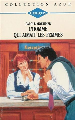 L'homme qui aimait les femmes : Collection : Harlequin collection azur n° 1735
