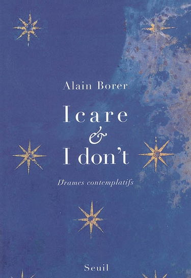Icare et I don't : drames contemplatifs : théâtre