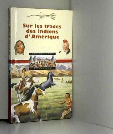 Sur les traces des Indiens d'Amérique