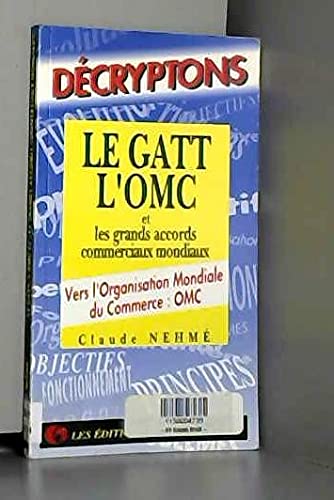 Le GATT et les grands accords commerciaux mondiaux