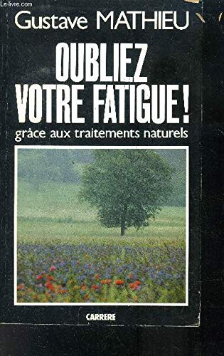 Oubliez votre fatigue ! grâce aux traitements naturels