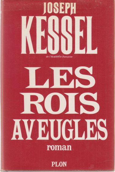 Couverture de Les rois aveugles / Kessel, Joseph / Réf: 26848 par Joseph Kessel