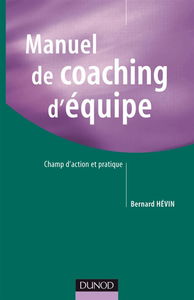 Manuel de coaching d'équipe : champ d'action et pratique