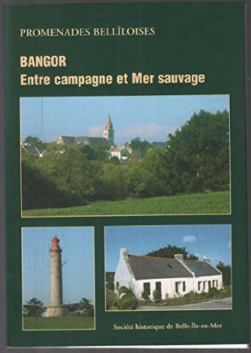Bangor : Entre campagne et mer sauvage (Promenades bellîloises)