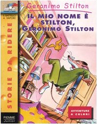 Couverture de Il mio nome è Stilton, Geronimo Stilton