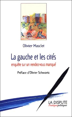 La Gauche et les cités : Enquête sur un rendez-vous manqué