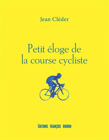 Petit éloge de la course cycliste