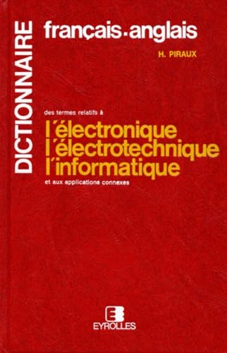 Dictionnaire français-anglais des termes relatifs à l'électrotechnique, l'électronique, l'informatique et aux applications connexes