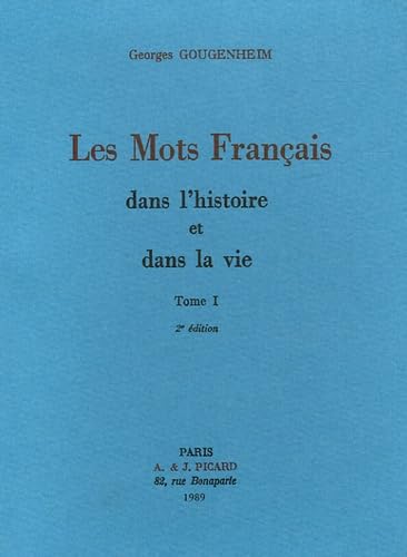 Les mots français dans l'histoire et dans la vie: Tome 1
