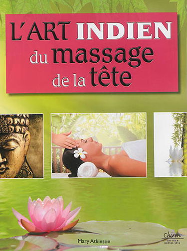 L'art indien du massage de tête : bien-être, beauté et relaxation