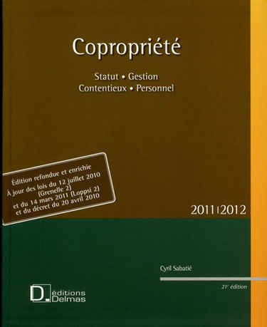 Copropriété 2011-2012 avec CD-ROM : statut, gestion, contentieux