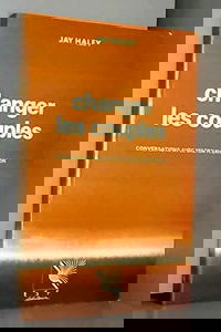 Changer les Couples - conversations avec Milton H. ERICKSON