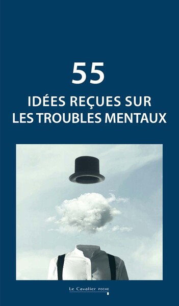 Couverture de 55 idées reçues sur les troubles mentaux par Collectif
