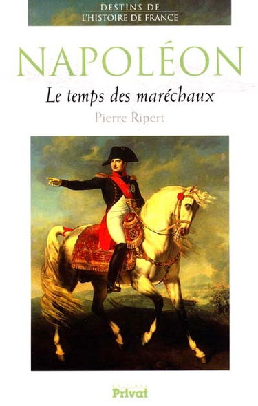 Napoléon : le temps des maréchaux