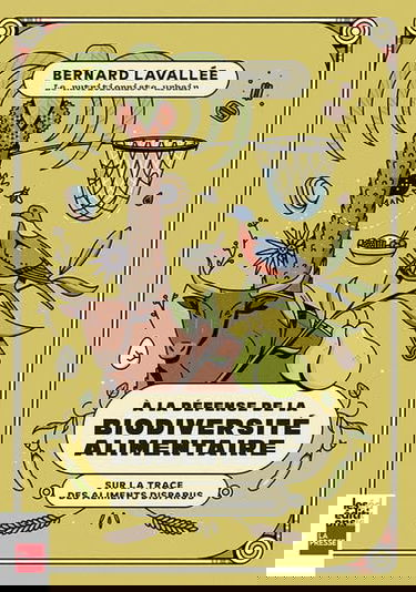 A la défense de la biodiversité alimentaire : sur la trace des aliments perdus