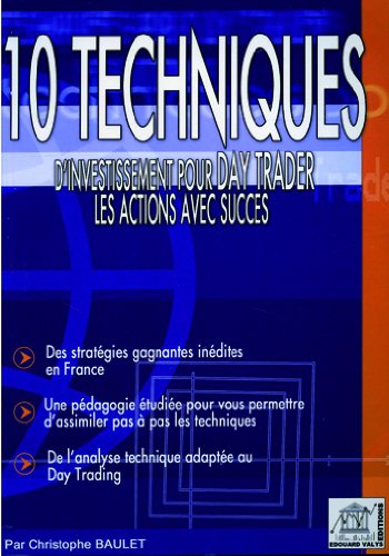 10 Techniques d'Investissement pour Day Trader les Actions avec Succes