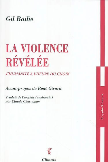 La violence révélée : l'humanité à l'heure du choix