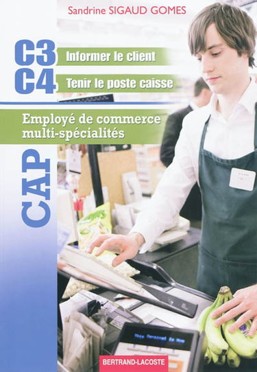 Employé de commerce multi-spécialités, CAP C3 informer le client, C4 tenir le poste caisse