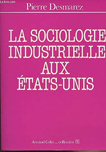 La Sociologie industrielle aux Etats-Unis