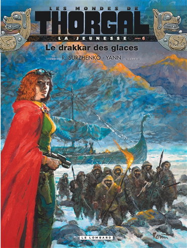 Couverture de Les mondes de Thorgal. La jeunesse de Thorgal. Vol. 6. Le drakkar des glaces