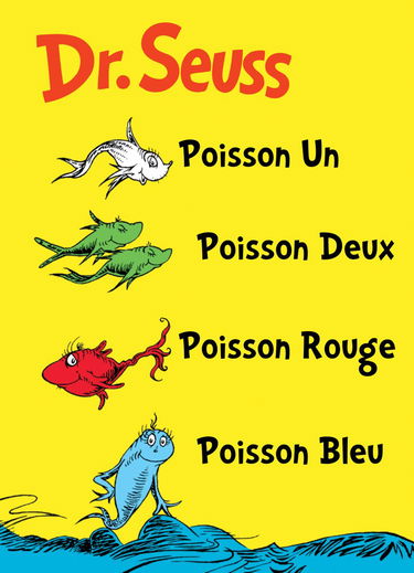 Poisson Un, Poisson Deux, Poisson Rouge, Poisson Bleu / One Fish, Two Fish, Red Fish, Blue Fish