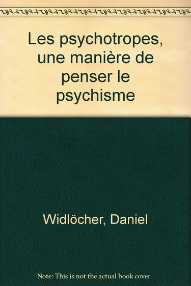 Les Psychotropes, une manière de penser le psychisme