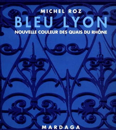 Bleu-Lyon : nouvelle couleur des quais du Rhône