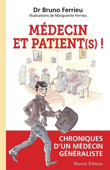 Médecin et patient(s) ! : chroniques d'un médecin généraliste