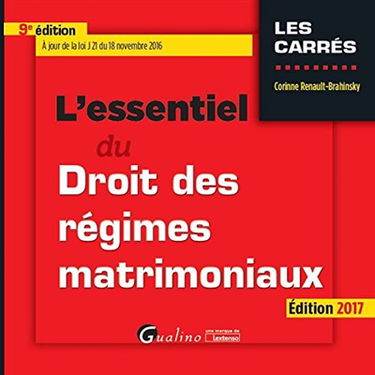 L'essentiel du droit des régimes matrimoniaux : 2017