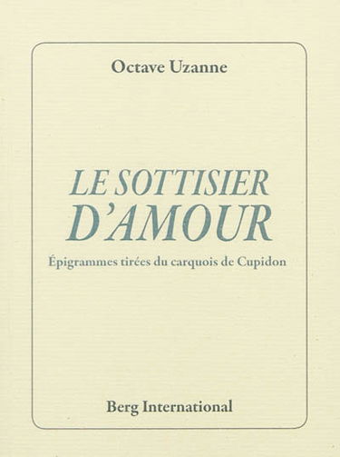 Le sottisier d'amour : épigrammes tirées du carquois de Cupidon