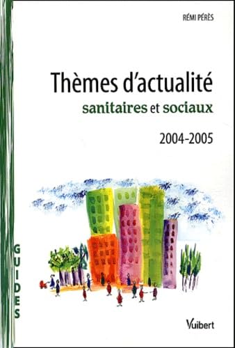 Thèmes d'actualité sanitaires et sociaux 2004-2005