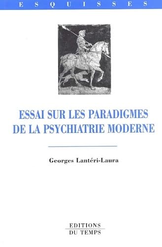 Essai sur mes paradigmes de la psychiatrie moderne