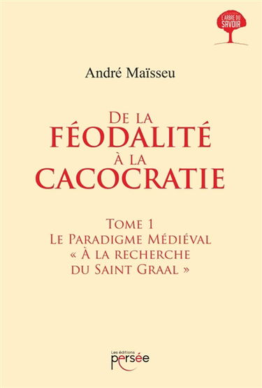 De la féodalité à la cacocratie : Tome 1