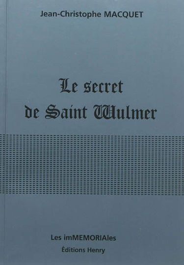 Le secret de Saint Wulmer