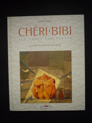 Chéri-Bibi. Vol. 1. Les Cages flottantes