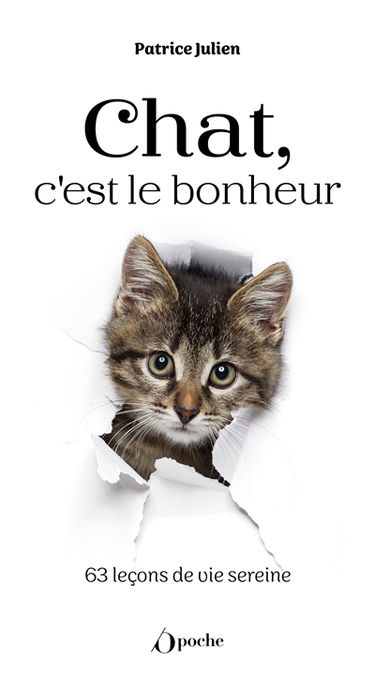 Chat, c'est le bonheur : 63 leçons de vie sereine