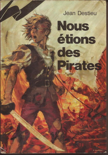 Nous étions des Pirates.