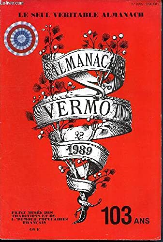 Almanach Vermot 1989 - 103 ans 99éme numéro- le seul véritable almanach - Petit musée des traditions et de l'humour populaires français